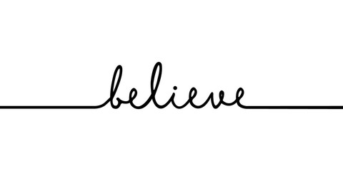 Wall Mural - believe - continuous one black line with word. minimalistic drawing of phrase illustration