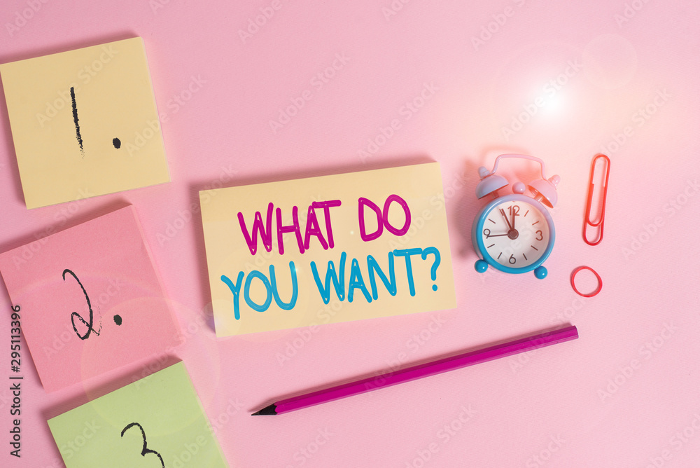 Writing note showing What Do You Want Question. Business concept for ...