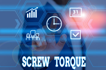 Poster - Writing note showing Screw Torque. Business concept for measure of the twisting force required to spin the nut Male wear formal work suit presenting presentation smart device