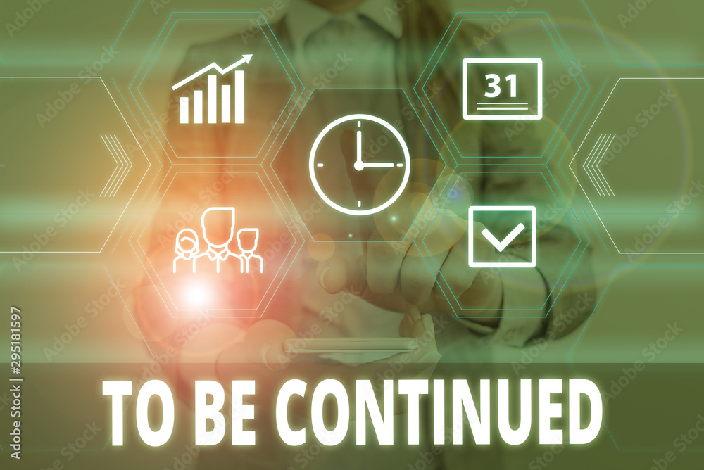 Continued View Writing note showing To Be Continued. Business concept for indicate ...