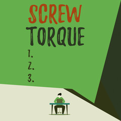 Poster - Handwriting text Screw Torque. Conceptual photo measure of the twisting force required to spin the nut View young man sitting chair desk working open laptop geometric background