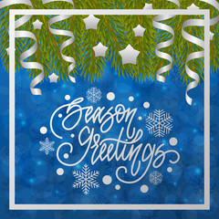 Season greetings. Handwritten lettering on blurred bokeh background with fir branches. Vector illustrations for greeting cards, invitations, posters, web banners and much more.