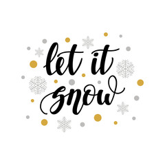 Let it snow. Handwritten lettering isolated on white background. Vector illustration for greeting cards, posters and much more.