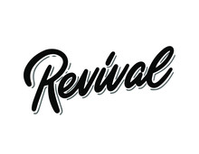 Revival Lettering. Handwritten Modern Calligraphy, Brush Painted Letters. Inspirational Text, Vector Illustration. Template For Banner, Poster, Flyer, Greeting Card, Web Design Or Photo Overlay