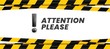 Attention please banner. Important message, danger safety ribbon and importance caution. Advertising promotion word, danger beware warning information vector illustration