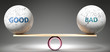 Good and bad in balance - pictured as balanced balls on scale that symbolize harmony and equity between Good and bad that is good and beneficial., 3d illustration