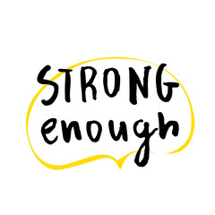 Wall Mural - Strong Enough Sport vector lettering message. Motivation poster, tshirt decoration, hand written phrase
