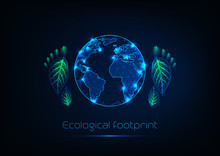 Ecological Footprint Concept With Futuristic Glow Low Polygonal Planet Earth And Human Foot Prints.