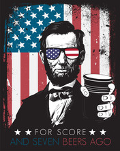 Fourth Of July Independence Day Abe Lincoln For Score And Seven Beers Ago Drinking 4th Patriotic Sunglasses Red Solo Cup Grunge Frame American Flag Background