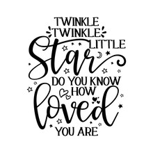 Twinkle Twinkle Little Star Text. Funny Vector Quotes.