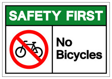Safety First No Bicycles Symbol Sign ,Vector Illustration, Isolate On White Background Label. EPS10