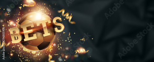 Fotografía Gold Lettering Bets against soccer ball and dark background
