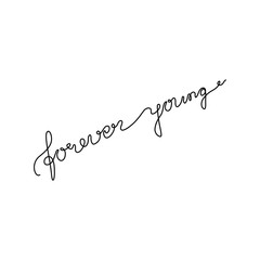 forever young lettering, continuous line drawing, hand lettering small tattoo, print for clothes, t-