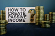 How to create passive income sign and coins.