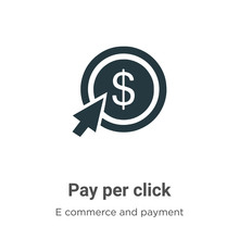 Pay Per Click Vector Icon On White Background. Flat Vector Pay Per Click Icon Symbol Sign From Modern E Commerce And Payment Collection For Mobile Concept And Web Apps Design.