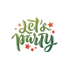 Wall Mural - Lets Party phrase with stars for card, invitation, poster. Lettering for Christmas party, winter festival. EPS 10