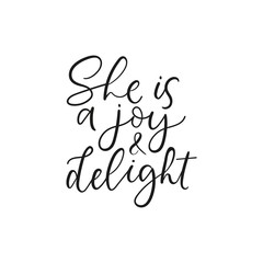 Wall Mural - She is joy and delight ink lettering on white background vector illustration. Postcard with handwritten positive phrase in black color. Card with drawing motivation inscription