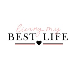 Wall Mural - Living my best life inspirational lettering card vector illustration. Handwritten postcard with motivational quote in pink and black color with heart symbol. Isolated on white
