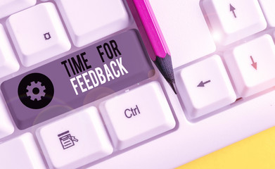 Text sign showing Time For Feedback. Business photo showcasing information about reactions to a product or services White pc keyboard with empty note paper above white background key copy space