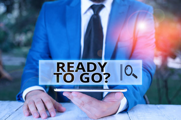 Poster - handwriting text ready to go question. conceptual photo asking someone if he is prepared or packed h