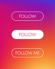 Poster - Set with three button follow of different design on gradient background. Vector illustration.