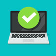 © vladwel - Laptop with checkmark or tick notification vector, flat cartoon of computer pc with approved choice, idea of task done, updated or download complete, accept or approve checkmark cut out