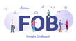 fob freight on board concept with big word or text and team people with modern flat style - vector
