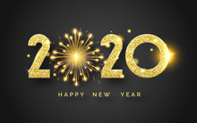 Happy New Year 2020. Background With Shining Numerals And Fireworks. New Year And Christmas Card Illustration On Black Background. Holiday Illustration Of Golden Textured Numbers 2020