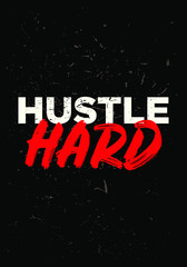 Wall Mural - hustle hard tshirt quote vector design grunge style illustration