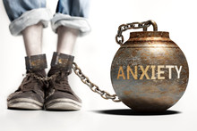 Anxiety Can Be A Big Weight And A Burden With Negative Influence - Anxiety Role And Impact Symbolized By A Heavy Prisoner's Weight Attached To A Person, 3d Illustration