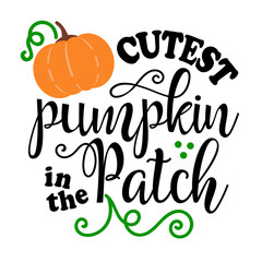 cutest pumpkin in the patch vector. pumpkin digital files. fall decor. thanksgiving signs. autumn fa