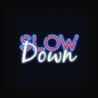 © bohlam - Slow Down Neon Signs Style Text vector
