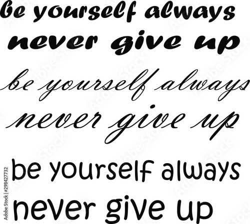 Fotomural be yourself always never give up