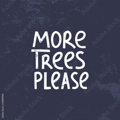 Fotomural More trees please modern lettering on textured background