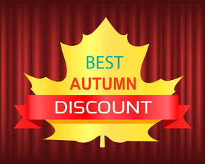 Wall Mural - Sale card decorated by best autumn discount. Shopping sign, yellow leaf with ribbon, seasonal retail, sticker or flyer, advertising logo, purchase vector. Red curtain theater background