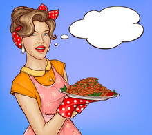 Pop Art Woman Holding Tray With Pasta Spaghetti And Sauce For Holidays Dinner Or Meeting Guests Celebration. Housewife In Apron And Gloves Cooking, Speech Bubble, Retro Comic Book Vector Illustration