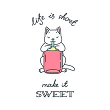 Life Is Short - Make It Sweet. Illustration Of A Cute White Cat Drinking Pink Beverage From A Mason Jar With Straw Isolated On White Background. Vector 8 EPS.