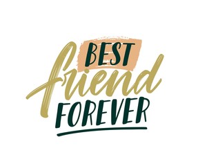 best friend forever handwritten color lettering. brushstroke positive phrase isolated vector illustr