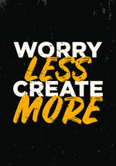 Wall Mural - worry less create more tshirt print quotes vector design illustration