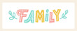 Cute hand drawn lettering Family isolated on white