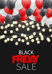 Wall Mural - Black Friday sale poster or flyer with shiny helium balloons and glowing lights garland. Vector illustration.