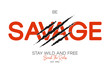 Savage slogan for t-shirt typography with claw scratch. Apparel design with slogan break the rules and stay wild and free. Tee shirt print. Vector illustration.