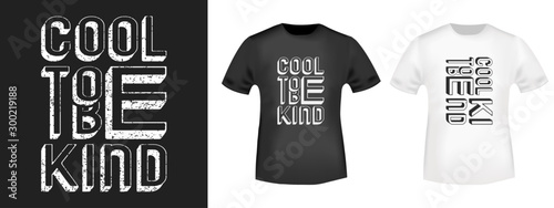 Cool to be kind t-shirt print stamp for tee, t shirts applique, fashion slogan, badge, label clothing, jeans, and casual wear Poster Mural XXL