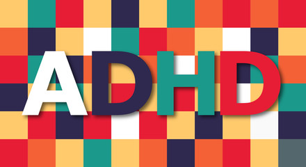 ADHD - attention deficit hyperactivity disorder. Mental disease, illness and disorder. Confusing, distracting and disorganized colorful, vivid and bright background. Vector illustration.