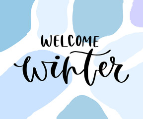 Wall Mural - Welcome Winter greeting card on blue background. Printable quote template. Calligraphic vector poster.