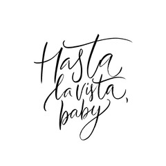 Wall Mural - Hasta la vista, baby. Spanish farewell means Goodbye or See you later. Calligraphy quote, inscription for printed tee, spanish restaurants and bars.