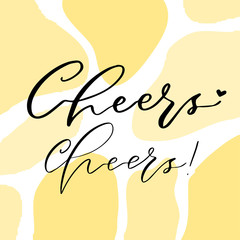 Wall Mural - Cheers Cheers Handwritten calligraphy on yellow background. Greeting card vector illustration.