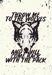Wall Mural - throw me to the wolves with wolf illustration motivational quotes t shirt print vector design