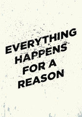 Wall Mural - everything happens for a reason  motivational quotes t shirt print vector design