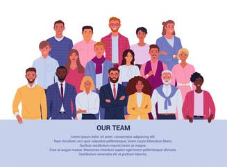 Wall Mural - Our team background concept. Vector illustration of group diverse business people and company members, standing behind the place for your text. Isolated on white.